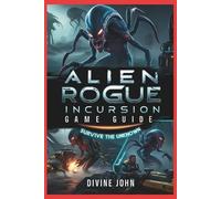 Divine John Alien Rogue Incursion Game Guide (Tascabile)