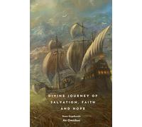 Divine Journey of Salvation, Faith and Hope