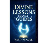 DIVINE LESSONS FROM YOUR GUIDES