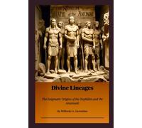 Divine Lineages: The Enigmatic Origins of the Nephilim and the Anunnaki