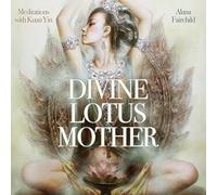 Divine Lotus Mother CD: Meditations with Kuan Yin by Alana Fairchild (1657-08-03)