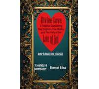 Divine Love: A Treatise Containing Five Degrees, Five Marks, and Five Aids of the Love of God, Annoted with Loads of Examination Questions