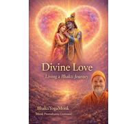 Divine Love: Living a Bhakti Journey