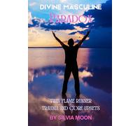 Divine Masculine Paradox: Twin Flame Runner Trauma and Core Upsets