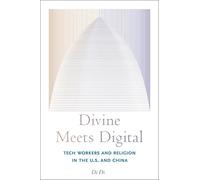 Divine Meets Digital: Tech Workers and Religion in the U.s. and China