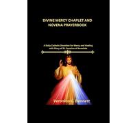 Divine Mercy Chaplet and Novena prayer: A Daily Catholic Devotion for Mercy and Healing with Diary of St. Faustina of Kowalska