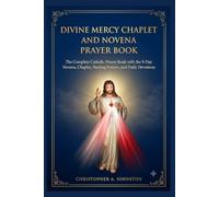 DIVINE MERCY CHAPLET AND NOVENA PRAYER BOOK: The Complete Catholic Prayer Book with the 9-Day Novena, Chaplet, Healing Prayers, and Daily Devotions