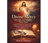 Divine Mercy Novena and Chaplet Prayer Book: Complete 9-Day Devotion with Daily Prayers, Chaplet Guide, and Powerful Reflections for Mercy, Healing, and Grace