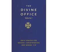 Divine Office Volume 1: The Liturgy of the Hours According to the Roman Rite as