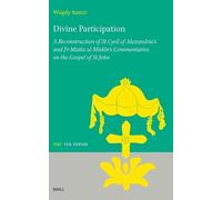 Divine Participation: A Reconstruction of St Cyril of Alexandria’s and Fr Matta al-Miskīn’s Commentaries on the Gospel of St John: 38