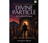 Divine Particle: The Ultimate Weapon: A Mytho-Sci-Fi Thriller