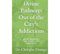 Divine Pathways Out of the City's Addictions