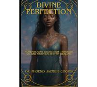 Divine Perfection: Remembering Wholeness Through Sacred Nervous System Healing
