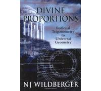 Divine Proportions : Rational Trigonometry to Universal Geometry