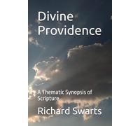 Divine Providence: A Thematic Synopsis of Scripture