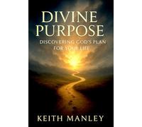 Divine Purpose: Discovering God's Plan for Your Life