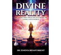 Divine Reality: Breaking Free from the Illusions of a Simulated World