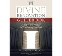 Divine Renovation Guidebook: A Step-by-step Manual for Transforming Your Parish
