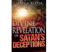 Divine Revelation of Satan's Deceptions