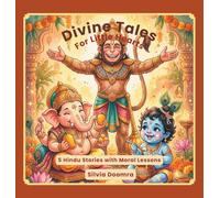 Divine Tales For Little Hearts: 5 Hindu Stories with Moral Lessons