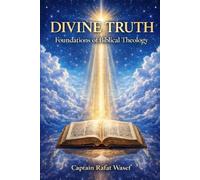DIVINE TRUTH: FOUNDATIONS OF BIBLICAL THEOLOGY