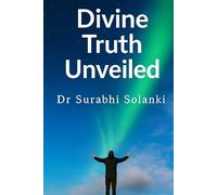Divine Truth Unveiled: Hidden Secrets of Gaudapada’s Mandukya Karika: Mandukya Upanishad with Gaudapada’s Karika and Shankara’s commentary