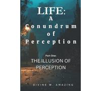 Divine Winner Amazing Life (Tascabile) Life: A Conundrum of Perception
