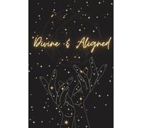 Divined & Aligned Notebook:: A Journal for Walking in Purpose, Peace & Power