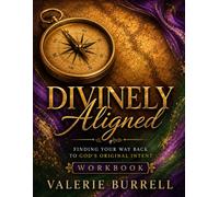 Divinely Aligned: Finding Your Way Back to God's Original Intent