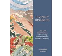 Divinely Disabled: A 30-day Devotional to Discovering God's Heart for the Disability Community