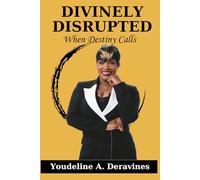 Divinely Disrupted: When Destiny Calls