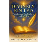 Divinely Edited: Transforming Your Life Script with God's Truth
