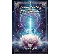Divinely Guided Soul Retrieval