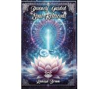 Divinely Guided Soul Retrieval