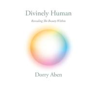 Divinely Human: Revealing The Beauty Within