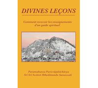 Divines Leçons: Comment recevoir les enseignements d'un guide spirituel
