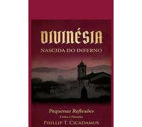 Divinésia Nascida do Inferno: Crime e Filosofia