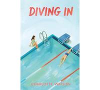 Diving In: A Childhood Friends to Lovers Romance