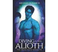Diving in With Alioth: A Fated Mate Alien Romance: 2