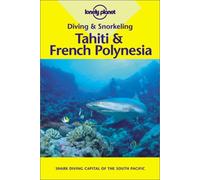 Diving & Snorkeling Tahiti & French Polynesia [Lingua Inglese]