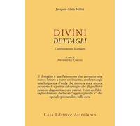 Divini dettagli. L’orientamento lacaniano