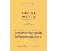 Divini dettagli. L’orientamento lacaniano - 2021 - Astrolabio Uba