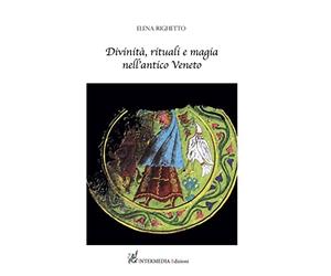 Divinità, rituali e magia nell’antico Veneto
