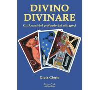 Divino Divinare. Gli Arcani del Profondo dai Miti Greci - [Hermatena]