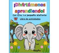 ¡Divirtámonos Aprendiendo! Con Elia, la pequeña elefante.