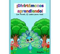 ¡Divirtámonos Aprendiendo! Con Pavel, el sabio pavo real.
