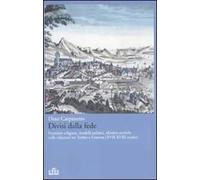 Divisi dalla fede. Frontiere religiose, modelli politici, identità storiche nelle relazioni tra Torino e Ginevra (XVII-XVIII secolo)