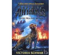 Divisi fra due mondi. Spirit animals. I racconti della leggenda. Vol. 2