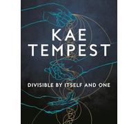 Divisible by itself and one: Kae Tempest