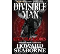 DIVISIBLE MAN - SEVEN BLACK ROBES: 7